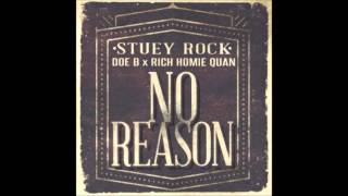 Stuey Rock ft Doe B Rich Homie Quan  No Reason [upl. by Divadnhoj]