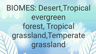 BIOMESDESERTTROPICAL EVERGREEN FORESTTROPICAL GRASSLAND SAVANNA TEMPERATE GRASSLAND PRAIRIES [upl. by Rma]