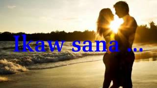 Ikaw Sana  Ogie Alcasid quot fhe619 quot  with lyrics [upl. by Jere]