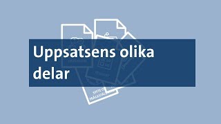 Uppsatsens olika delar  hur de hänger ihop och vad de innehåller [upl. by Spark800]