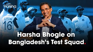 Harsha Bhogle on Bangladesh’s Test Squad [upl. by Tarazi]