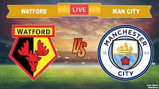 Watford vs Manchester City Live 🔴 Premier League Man City vs Watford Live Streaming [upl. by Lemrac]