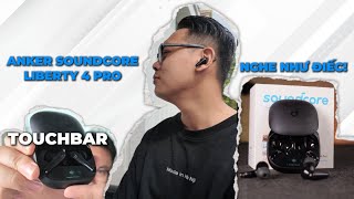 Đánh giá Anker Soundcore Liberty 4 Pro Chống ồn NGHE NHƯ ĐIẾC có TOUCHBAR RẤT HAY [upl. by Fasano]