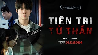 TIÊN TRI TỬ THẦN trailer  KC 01112024 [upl. by Noreen787]