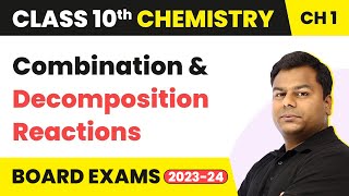 Combination and Decomposition Reactions Chemical Reactions and Equations Class 10 Chemistry [upl. by Les169]