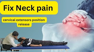 Cervical Extensors Position Release Relieve Neck pain amp Tension [upl. by Melamie]