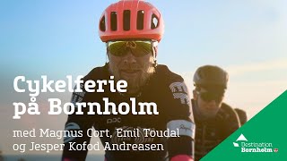 Cykelferie på Bornholm med Magnus Cort Emil Toudal og Jesper Kofod Andreasen [upl. by Nnod250]