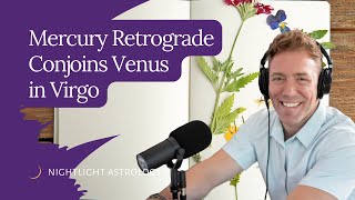 Mercury Retrograde Conjoins Venus in Virgo [upl. by Nerti647]