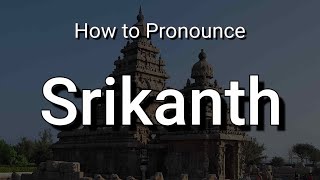 Srikanth  Pronunciation and Meaning [upl. by Baseler591]