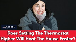 Does Setting The Thermostat Higher Will Heat The House Faster [upl. by Cope]