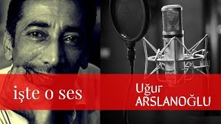 UĞUR ARSLANOĞLU  SESLENDİRME SANATÇISI  İŞTE O SES [upl. by Assenyl]