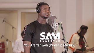 Sam Oladotun  You Are Yahweh Worship Medley [upl. by Nhar]