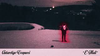 Antarctigo Vespucci  EMail OFFICIAL AUDIO [upl. by Yenahpets]