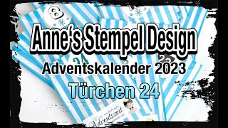 Türchen Nr 24 Adventskalender Anne´s Stempel Design 2023 basteln mit Papier cardamking DIY [upl. by Esiole]