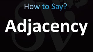 How to Pronounce Adjacency correctly [upl. by Ellekcim]