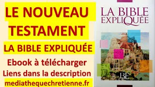 9 LE NOUVEAU TESTAMENT LA BIBLE EXPLIQUÉE avec Introduction et Annexes [upl. by Eneryc376]