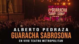 Alberto Pedraza  Guaracha Sabrosona  En vivo desde el Teatro Metropólitan [upl. by Hurlbut]