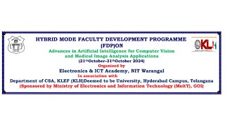 Faculty Development Program on AI in Computer Vision amp Medical Imaging  NIT Warangal amp KL Hyderabad [upl. by Nivej]