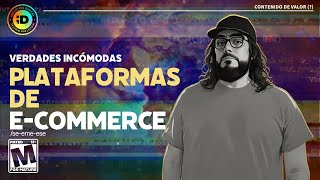 ⛽ VERDADES INCÓMODAS 7  Plataformas de ECommerce [upl. by Ellehcar]