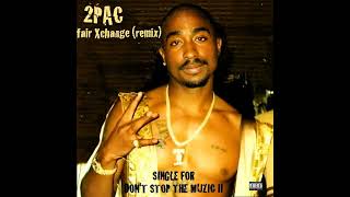 2Pac  Fair Xchange Remix Instrumental [upl. by Brunn]