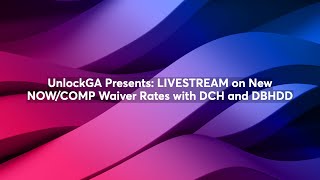 UnlockGA Discussion on New NOWCOMP Waiver Rates  Livestream with DCH and DBHDD [upl. by Ettelracs593]