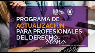 Programa de Actualización para Profesionales del Derecho Otoño 2024 IIJUNAM [upl. by Diannne]