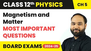 Magnetism and Matter  Most Important Questions  Class 12 Physics Chapter 5  CBSE 202425 [upl. by Ilegna]