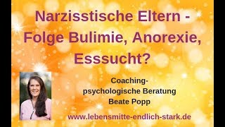 NarzisstischeMutter Narzisstischer Vater  Folge BulimieAnorexie Esssucht [upl. by Crissy453]