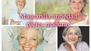 Mascarilla para pieles maduras a partir de los 30 ans [upl. by Galliett]