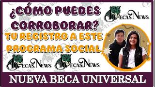 📋 Nueva Beca Universal Pasos para corroborar tu registro en este programa social 🎓 [upl. by Ahsi521]