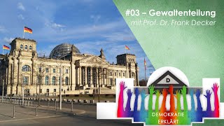 Gewaltenteilung  Demokratie Erklärt 03 mit Frank Decker [upl. by Adnilahs325]