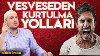 Vesveseden kurtulmanın yolları  Kerem Önder [upl. by Aicened71]