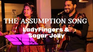 The Assumption Song  Cover by LadyFingers amp Sagar Jolly [upl. by Elva]