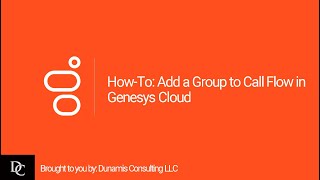 HowTo Add a Group to Call Flow in Genesys Cloud [upl. by Lacefield]