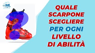 SCELTA DELLO SCARPONE per lo SCIATORE IN EVOLUZIONE [upl. by Hindu]