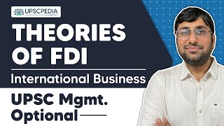 UPSC Management Optional 2022  International Business  Theories of FDI [upl. by Norvin145]