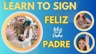 Learn to Sign Feliz Dia del Padre in ASL [upl. by Lyudmila468]