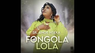 Ange Nseka  FONGOLA LOLA Audio Officiel [upl. by Weider342]