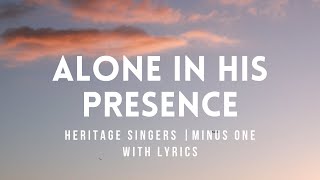 Alone In His Presence Heritage Singers  Performance Track with Lyrics [upl. by Esinyl3]