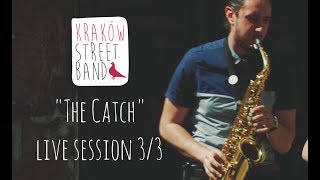 Kraków Street Band  The Catch LIVE SESSION 33 [upl. by Scoles]