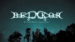 BELAKOR  Withering Strands Official Lyric Video  Napalm Records [upl. by Salem]