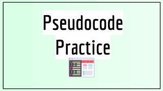 Pseudocode Practice [upl. by Reitrac514]