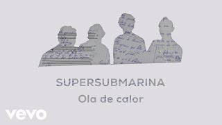 Supersubmarina  Ola de calor Maqueta [upl. by Anirehtac]