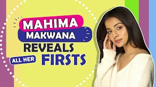 Mahima Makwana Shares All Her Firsts  Fun Secrets Revealed [upl. by Cacka]