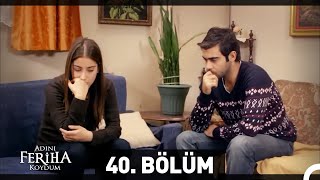 Adını Feriha Koydum 40 Bölüm [upl. by Grondin]