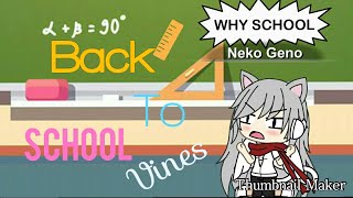 Back To School Vines 《Gachaverse》 [upl. by Enomis]