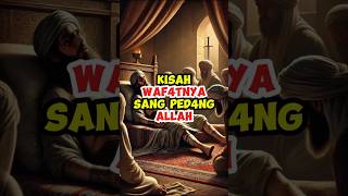 Kisah Wafatnya Khalid Bin Walid Sang Pedang Allah kisahislami kisahnabimuhamad nabimuhammad [upl. by Shermy]