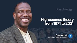 Nigrescence theory from 1971 to 202  Frank C Worrell [upl. by Darian]