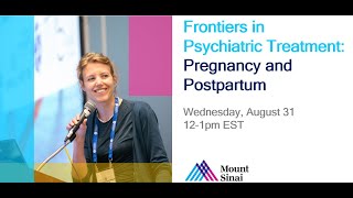 Frontiers in Psychiatric Treatment Pregnancy and the Postpartum Period [upl. by Thom]