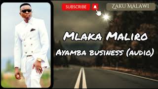 Mlaka Maliro  ayamba business [upl. by Garibull]